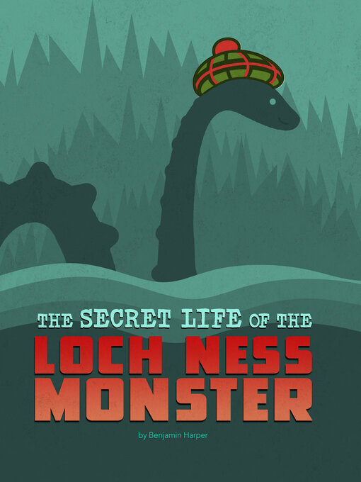 Title details for The Secret Life of the Loch Ness Monster by Benjamin Harper - Available